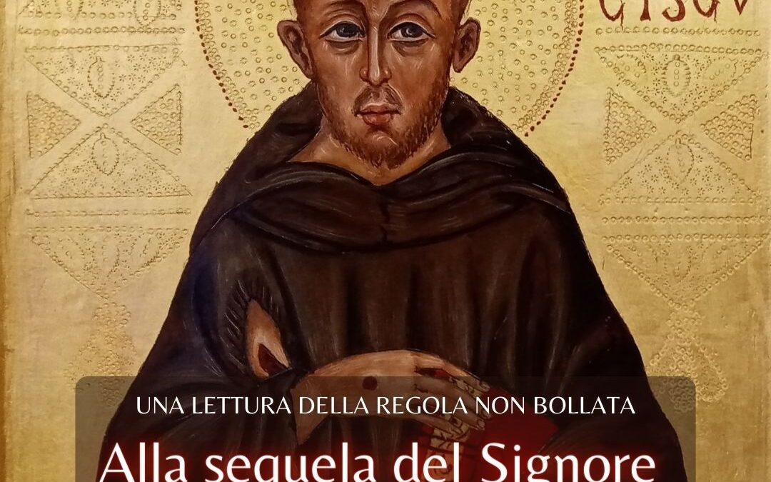 Alla sequela del Signore con Francesco – Regola non Bollata