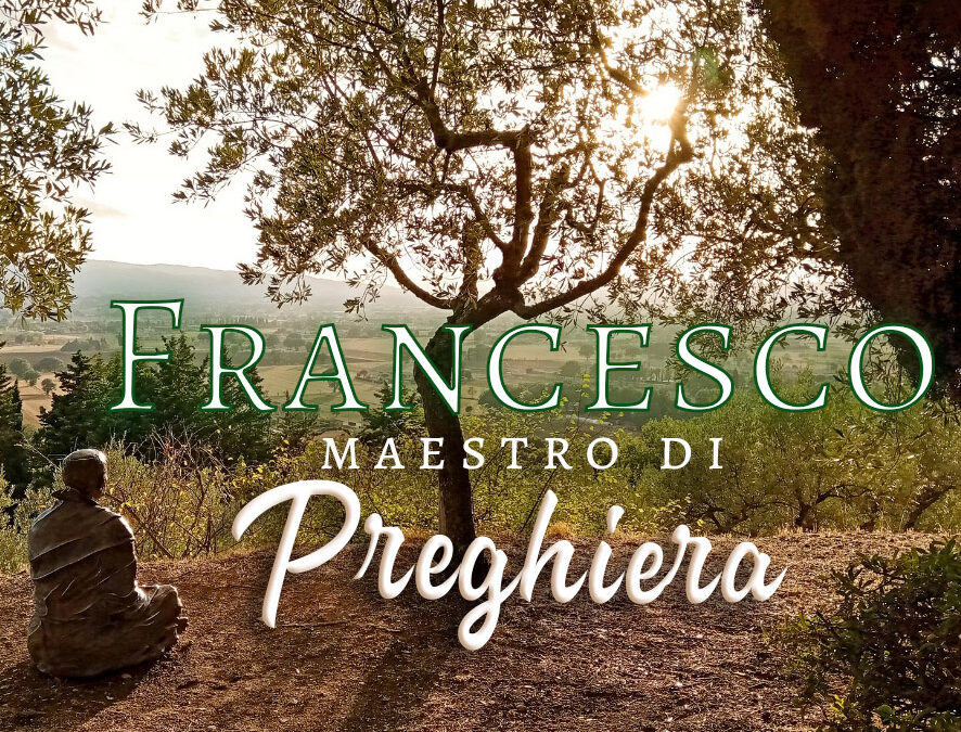 Francesco, Maestro di Preghiera